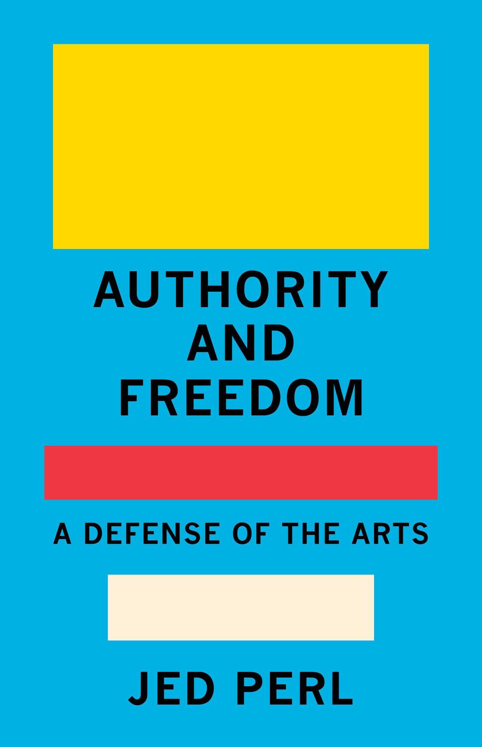 Cover: 9780593320051 | Authority and Freedom | A Defense of the Arts | Jed Perl | Buch