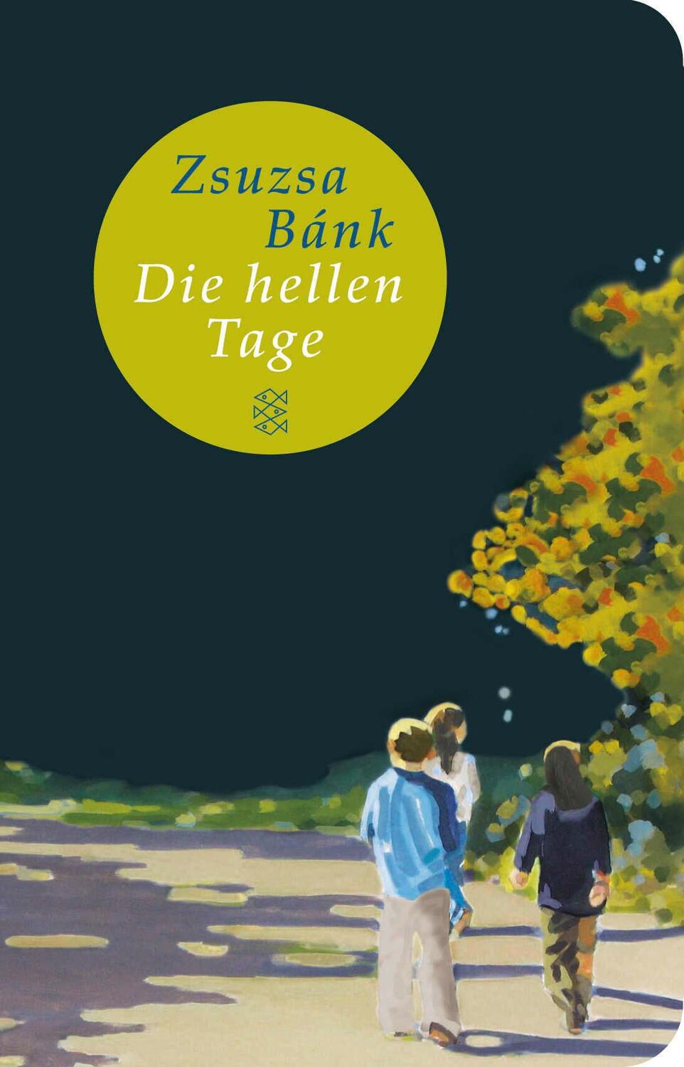 Cover: 9783596512737 | Die hellen Tage | Roman | Zsuzsa Bánk | Buch | 672 S. | Deutsch | 2013