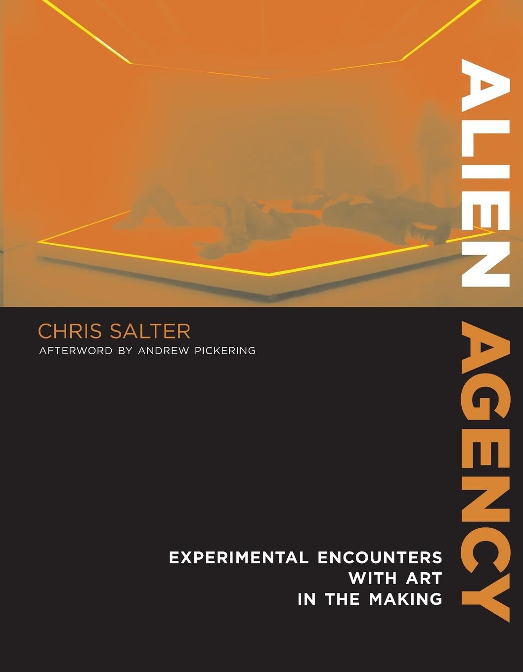 Cover: 9780262549615 | Alien Agency | Experimental Encounters with Art in the Making | Salter