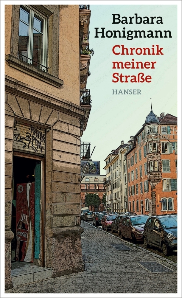 Cover: 9783446247628 | Chronik meiner Straße | Barbara Honigmann | Buch | 2015 | Hanser