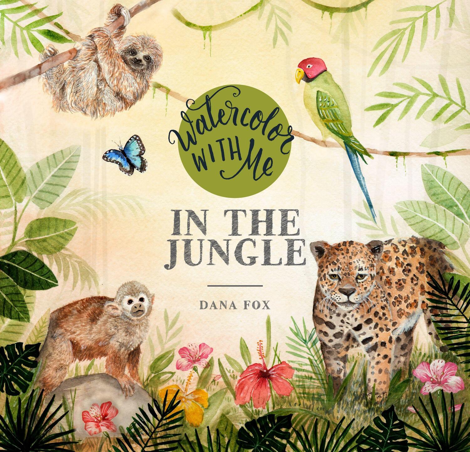 Cover: 9781645671121 | Watercolor with Me in the Jungle | Dana Fox | Taschenbuch | Englisch