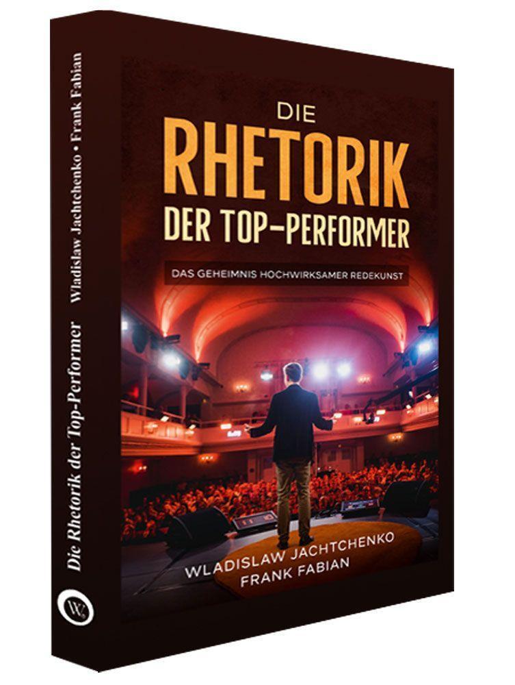 Cover: 9783936652413 | Die Rhetorik der Top-Performer | Das Geheimnis hochwirksamer Redekunst