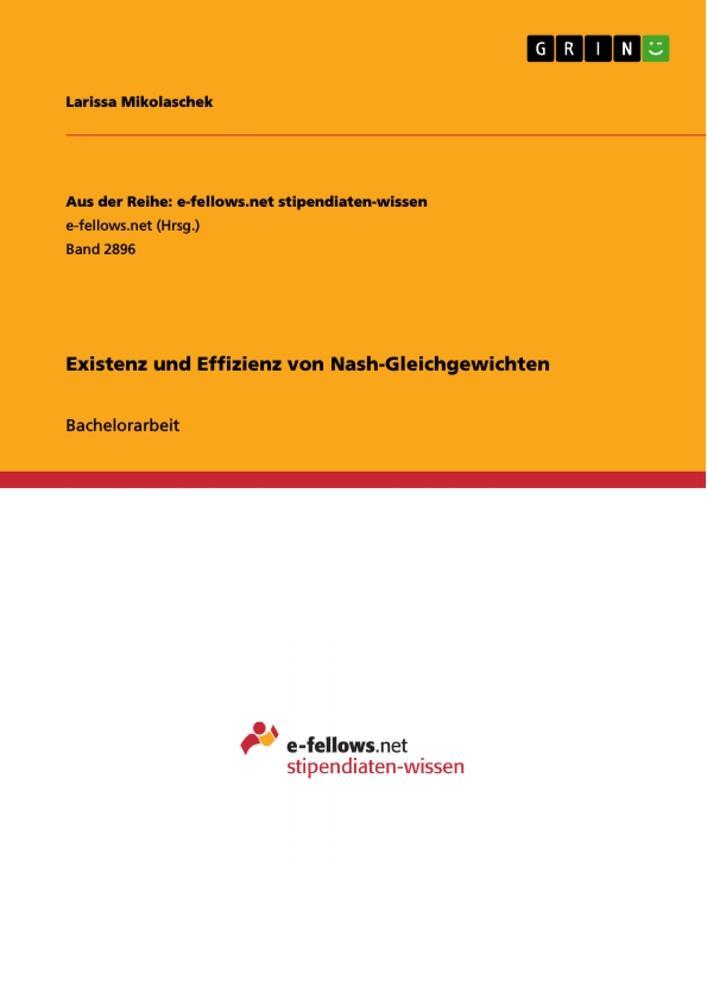 Cover: 9783668832084 | Existenz und Effizienz von Nash-Gleichgewichten | Larissa Mikolaschek