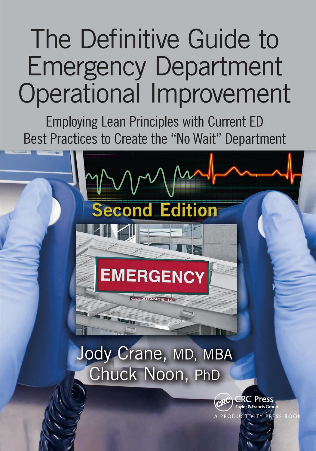 Cover: 9781498774505 | The Definitive Guide to Emergency Department Operational Improvement