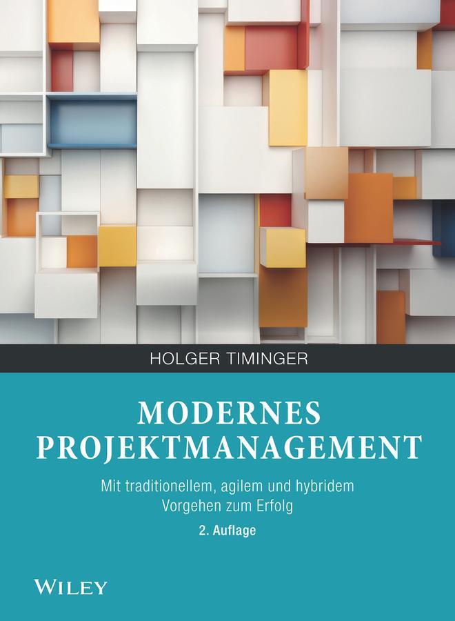Cover: 9783527530571 | Modernes Projektmanagement | Holger Timinger | Taschenbuch | 624 S.