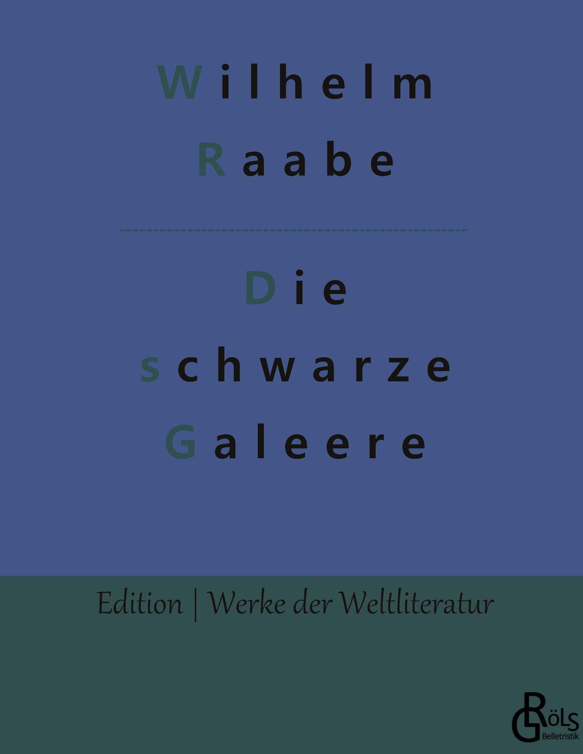Cover: 9783988282262 | Die schwarze Galeere | Wilhelm Raabe | Buch | 104 S. | Deutsch | 2022