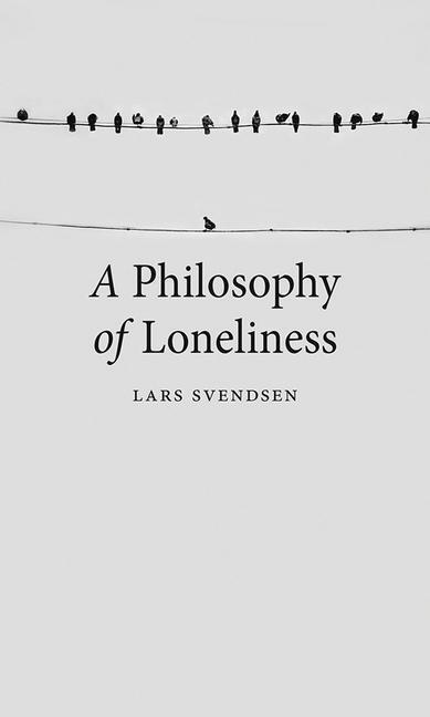 Cover: 9781780237473 | A Philosophy of Loneliness | Lars Svendsen | Taschenbuch | Englisch