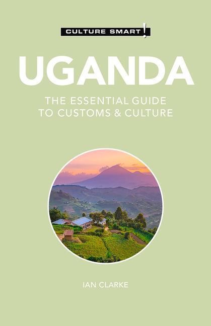 Cover: 9781787028562 | Uganda - Culture Smart! | The Essential Guide to Customs & Culture