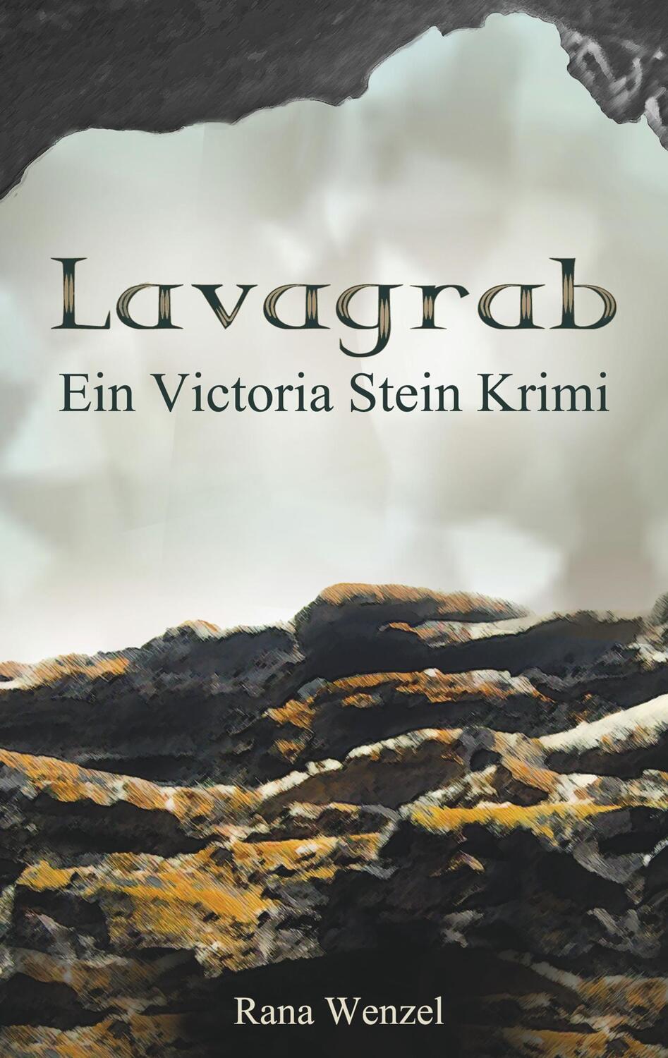 Cover: 9783749483761 | Lavagrab | Ein Victoria Stein Krimi | Rana Wenzel | Taschenbuch