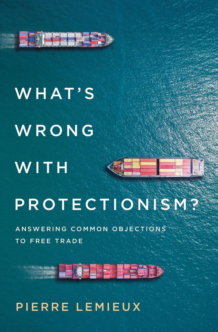 Cover: 9781538122129 | What's Wrong with Protectionism | Pierre Lemieux | Taschenbuch | 2018