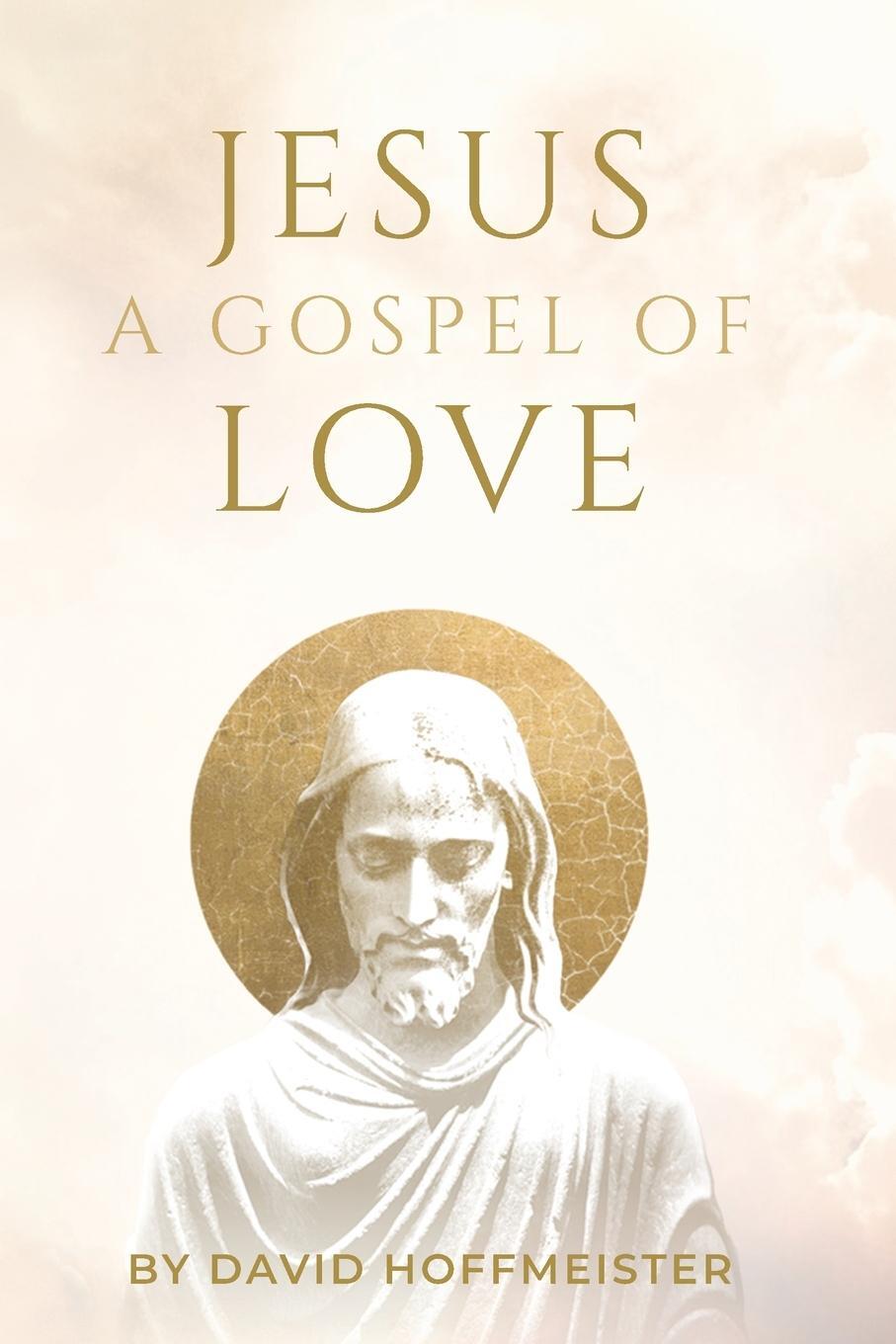 Cover: 9781942253648 | Jesus | A Gospel of Love | David Hoffmeister | Taschenbuch | Paperback