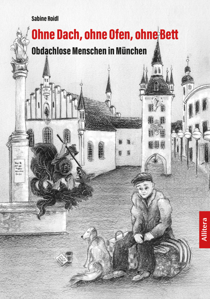 Cover: 9783962332273 | Ohne Dach, ohne Ofen, ohne Bett | Obdachlose in München | Sabine Roidl