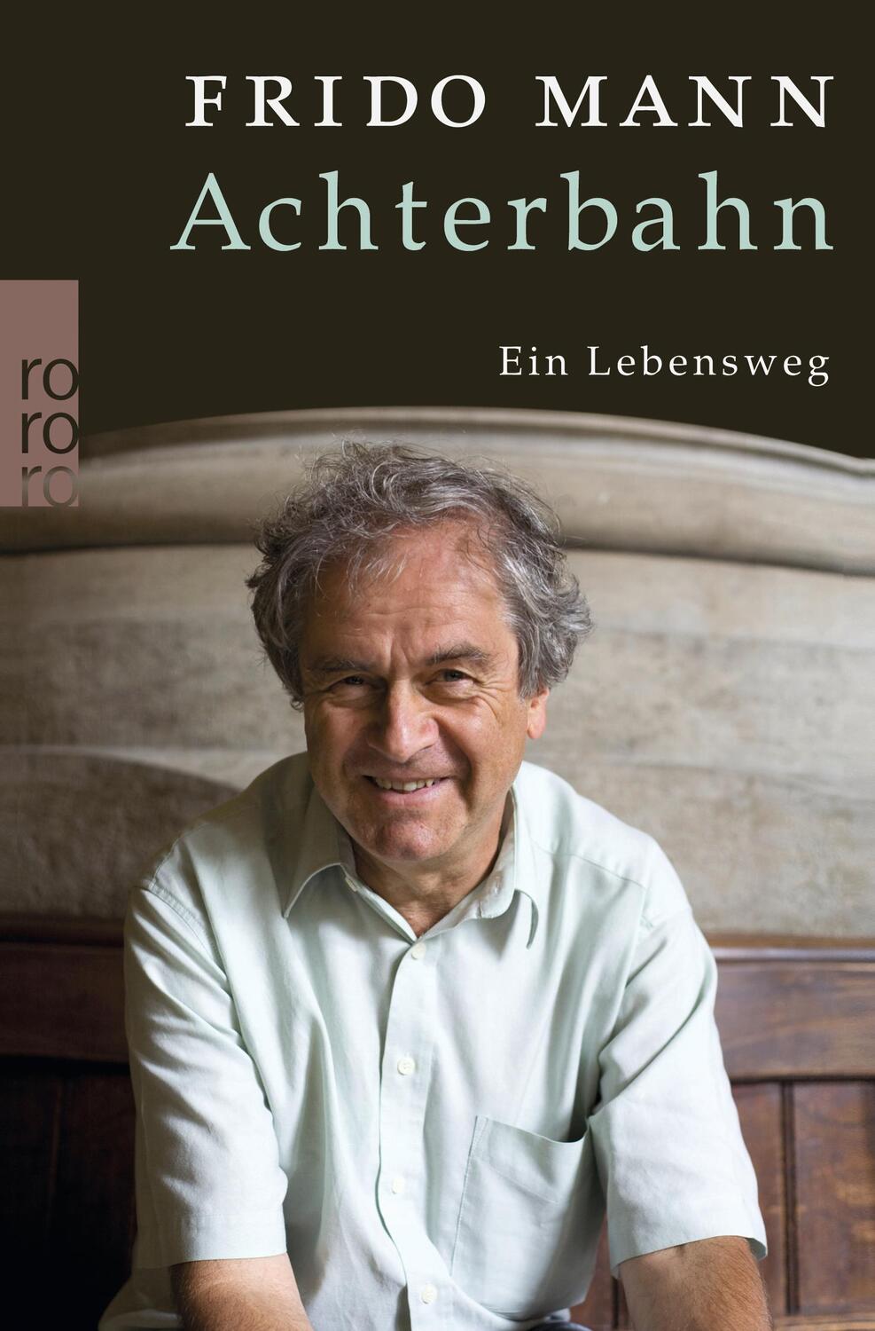 Cover: 9783499623929 | Achterbahn | Ein Lebensweg | Frido Mann | Taschenbuch | Deutsch | 2009