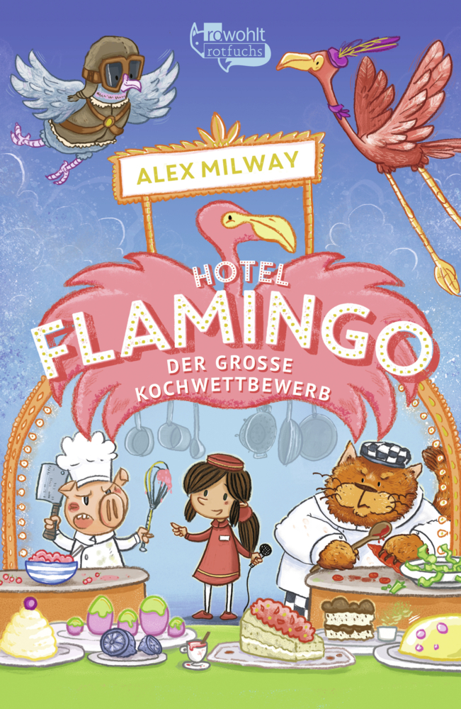 Cover: 9783499007262 | Hotel Flamingo: Der große Kochwettbewerb | Alex Milway | Buch | 2021