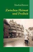 Cover: 9783842333826 | Zwischen Heimat und Freiheit | Manfred Reinert | Taschenbuch | 244 S.