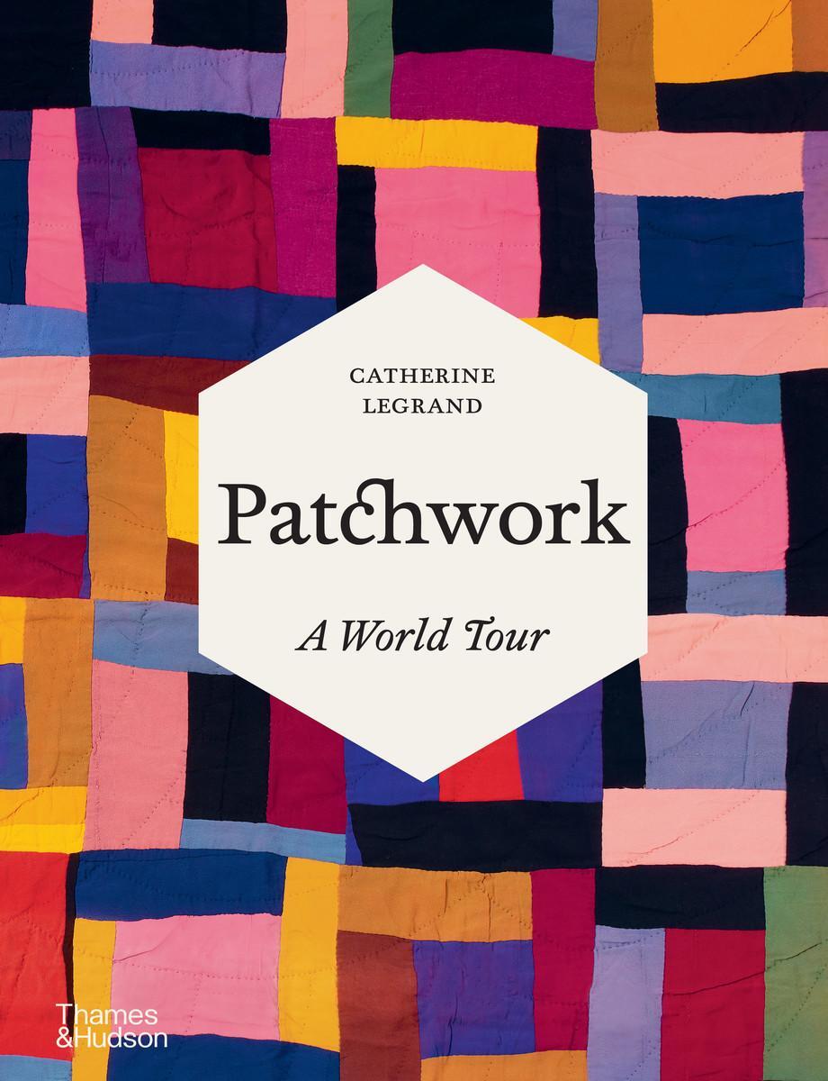 Cover: 9780500025819 | Patchwork | A World Tour | Catherine Legrand | Buch | Englisch | 2022