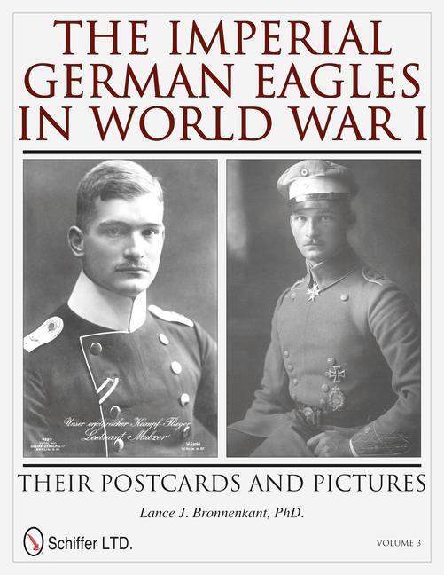 Cover: 9780764337642 | The Imperial German Eagles in World War I | Lance J Bronnenkant | Buch