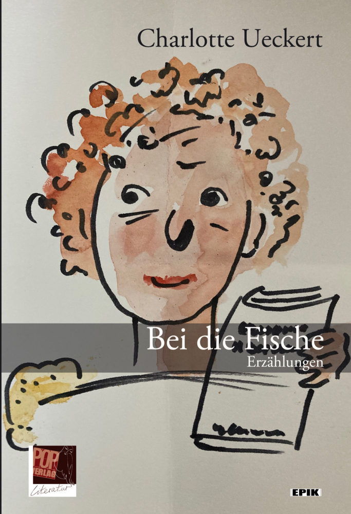 Cover: 9783863563813 | Bei die Fische | Erzählungen | Charlotte Ueckert (u. a.) | Buch | 2023