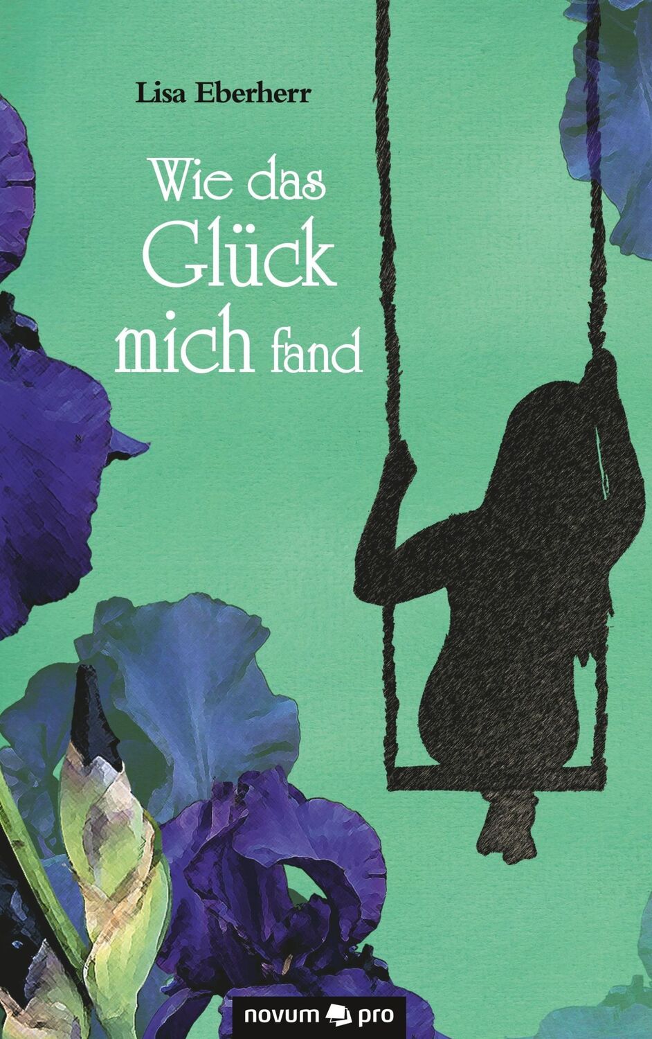 Cover: 9783990483206 | Wie das Glück mich fand | Lisa Eberherr | Taschenbuch | Paperback