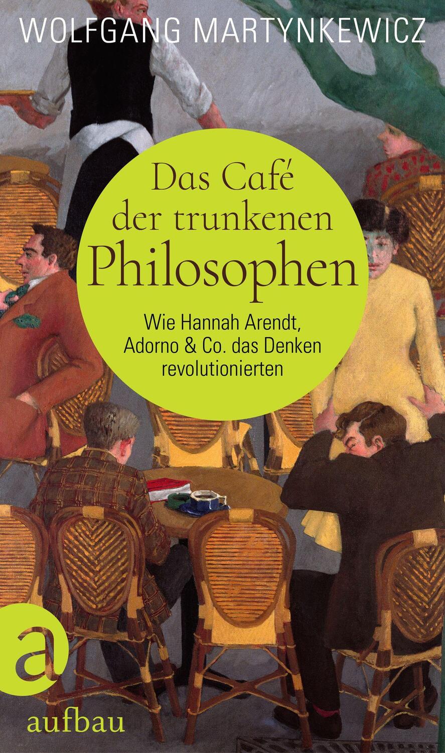 Cover: 9783351038878 | Das Café der trunkenen Philosophen | Wolfgang Martynkewicz | Buch