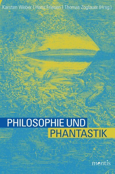 Cover: 9783957430731 | Philosophie und Phantastik | Karsten Weber (u. a.) | Taschenbuch