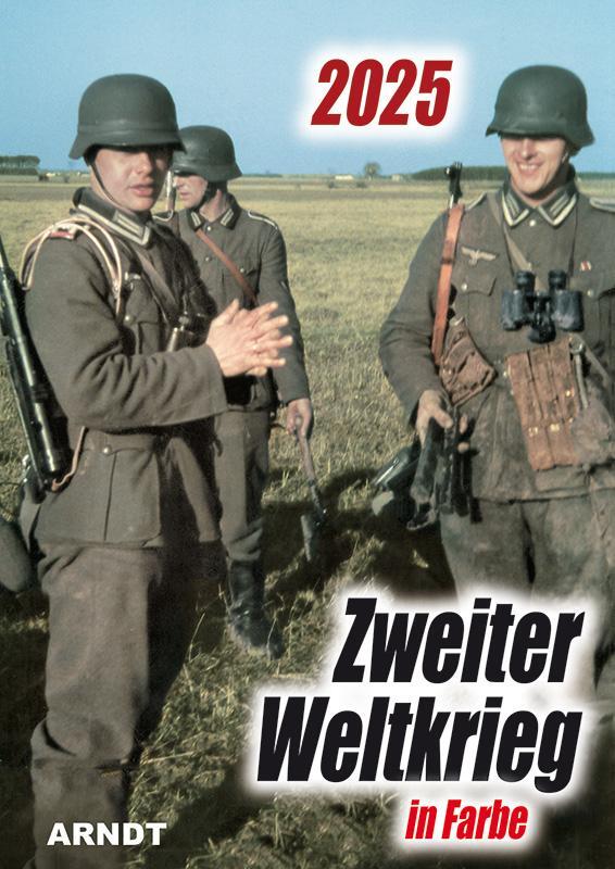 Cover: 9783887415877 | Zweiter Weltkrieg 2025 | Arndt-Verlag | Kalender | Deutsch | 2025