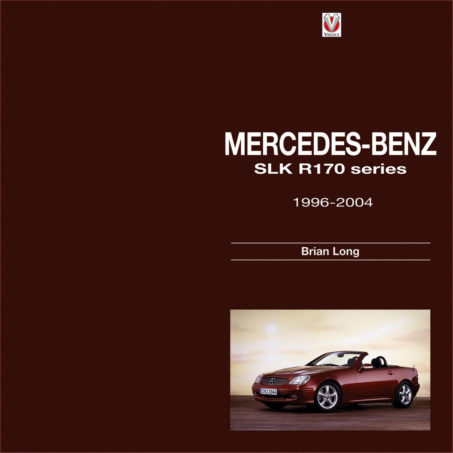 Cover: 9781845846510 | Mercedes-Benz SLK | R170 Series 1996-2004 | Brian Long | Buch | 2015