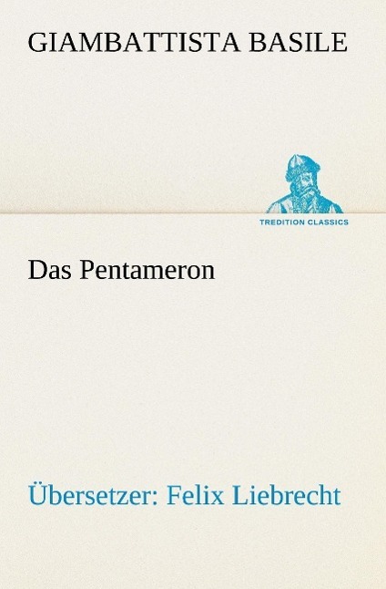 Cover: 9783842420632 | Das Pentameron | Übersetzer: Felix Liebrecht | Giambattista Basile