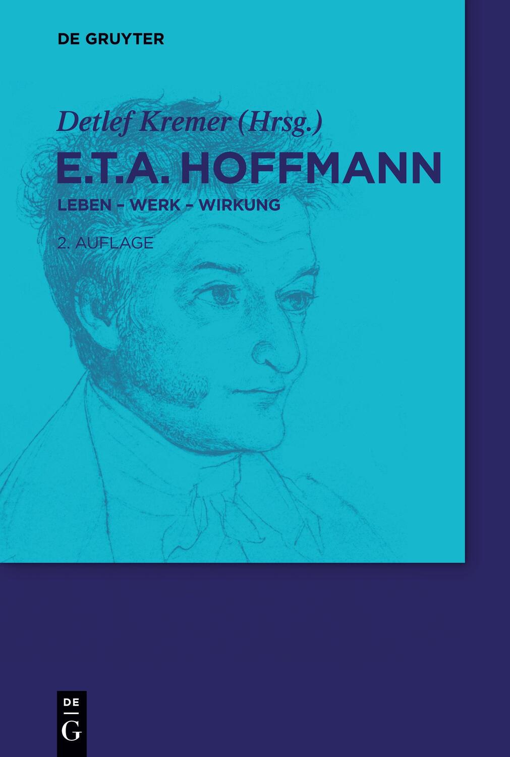 Cover: 9783110268317 | E.T.A. Hoffmann | Leben - Werk - Wirkung | Detlef Kremer | Taschenbuch