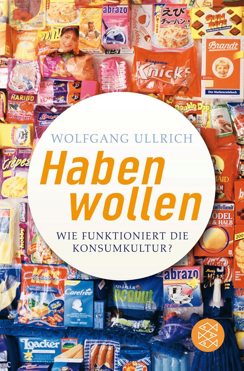 Cover: 9783596163281 | Habenwollen | Wie funktioniert die Konsumkultur? | Wolfgang Ullrich