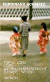 Cover: 9783852184517 | Tokyo, Echo oder wir bauen den Schacht zu Babel, weiter | Gedichte