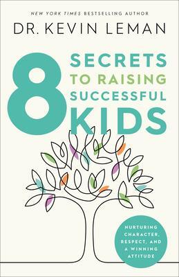 Cover: 9780800740122 | 8 Secrets to Raising Successful Kids | Kevin Leman | Taschenbuch