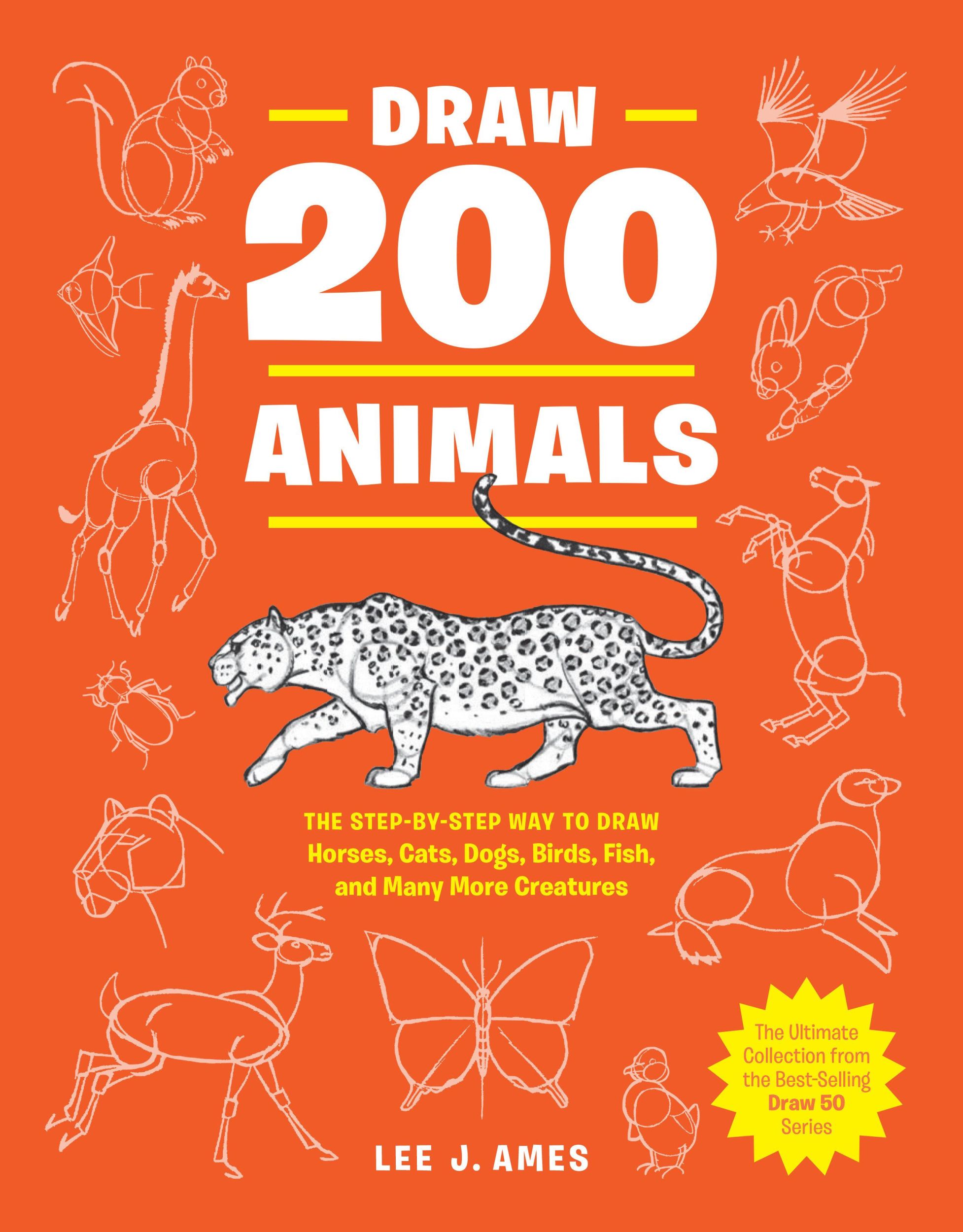 Cover: 9780399580215 | Draw 200 Animals: The Step-By-Step Way to Draw Horses, Cats, Dogs,...