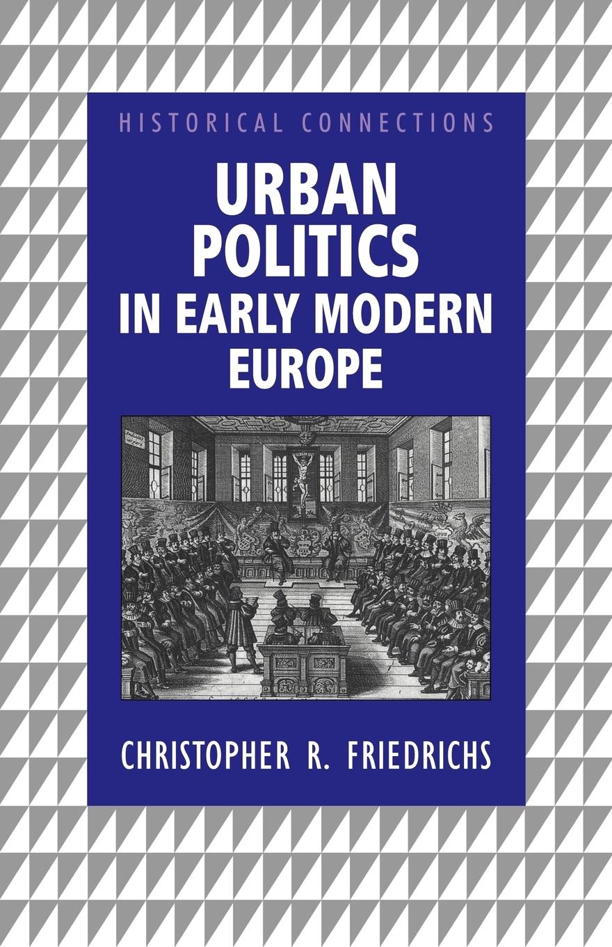 Cover: 9780415114790 | Urban Politics in Early Modern Europe | Christopher R. Friedrichs