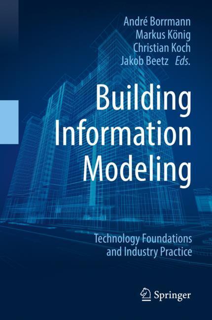 Cover: 9783319928616 | Building Information Modeling | André Borrmann (u. a.) | Buch