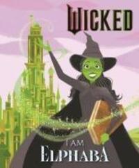 Cover: 9781408354438 | Wicked: I Am Elphaba | Buch | Englisch | 2024 | EAN 9781408354438