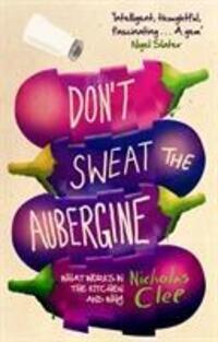 Cover: 9780552778008 | Don't Sweat the Aubergine | What Works in the Kitchen and Why | Clee