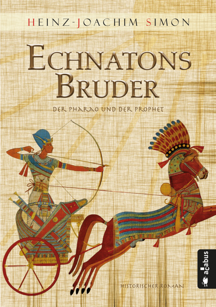Cover: 9783862825691 | Echnatons Bruder. Der Pharao und der Prophet | Historischer Roman