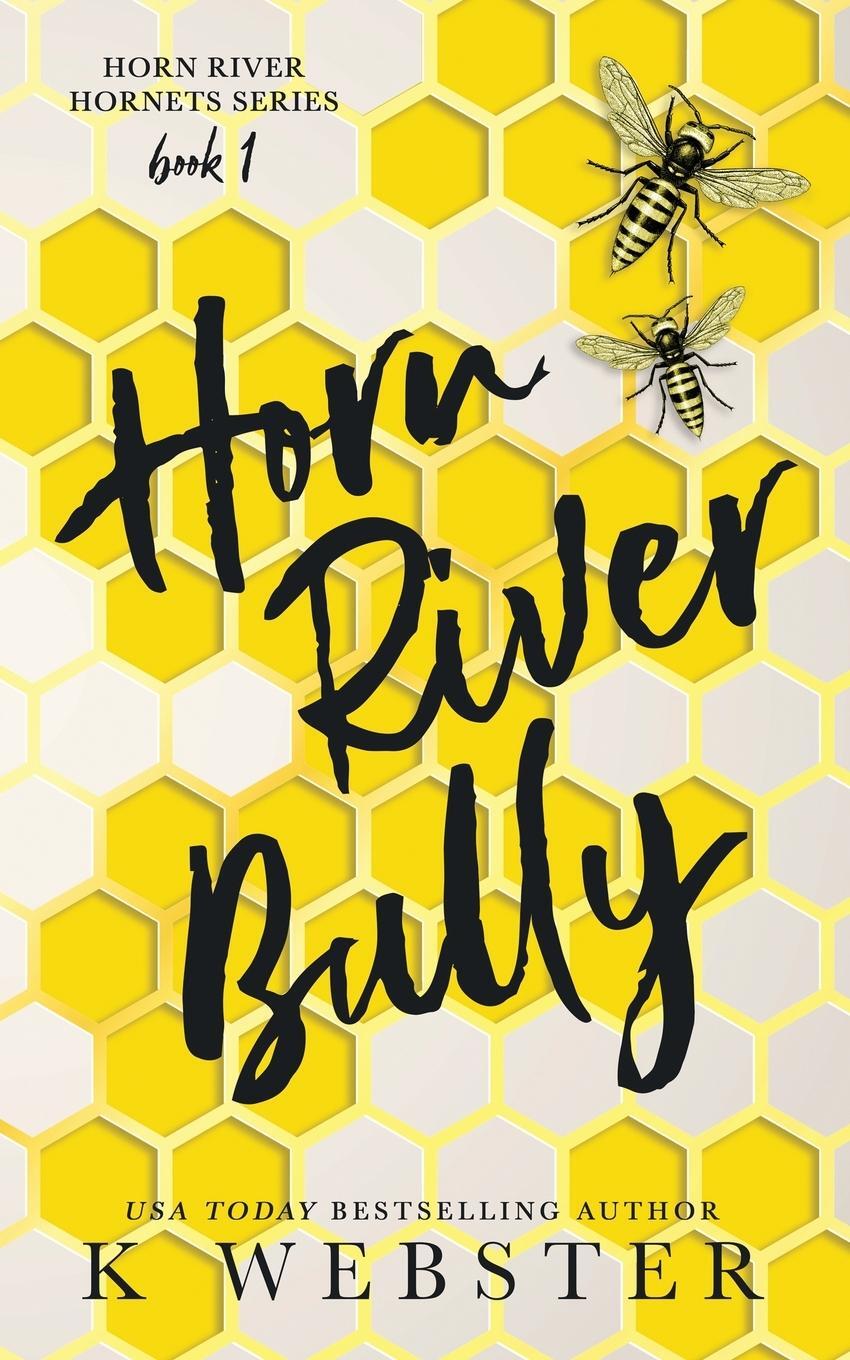 Cover: 9781088212455 | Horn River Bully | K. Webster | Taschenbuch | Horn River Hornet Series