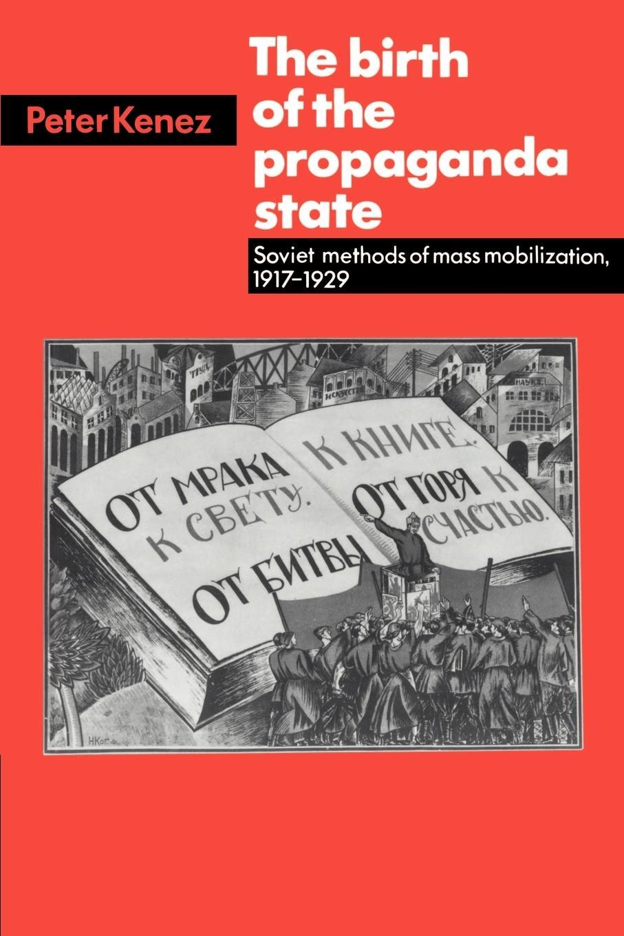 Cover: 9780521313988 | The Birth of the Propaganda State | Peter Kenez | Taschenbuch | 2003