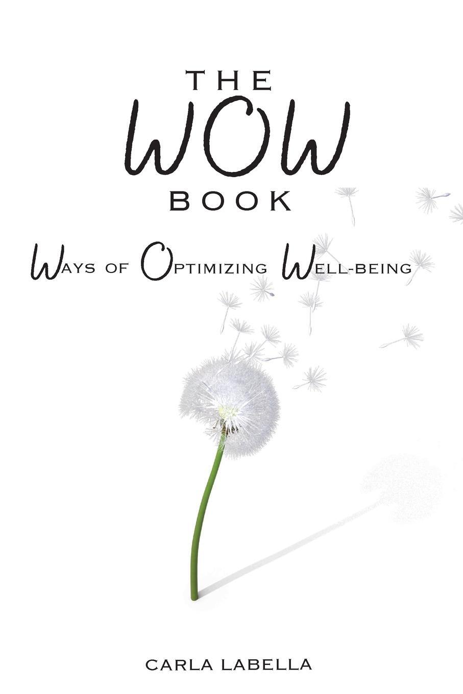Cover: 9781038304421 | The WOW Book | Ways of Optimizing Well-Being | Carla Labella | Buch