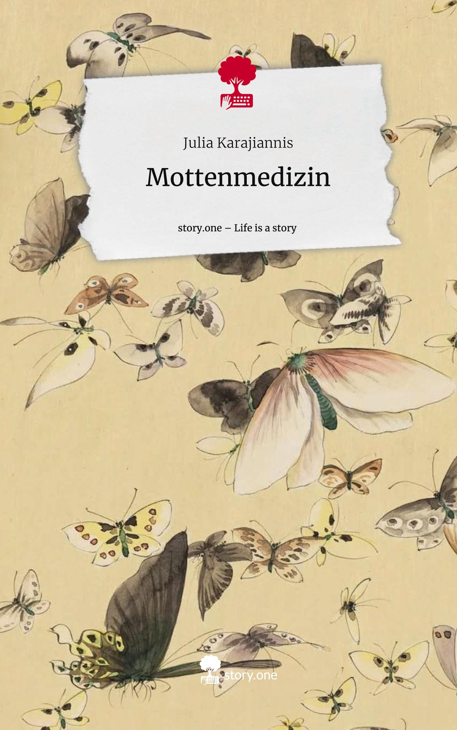 Cover: 9783710867262 | Mottenmedizin. Life is a Story - story.one | Julia Karajiannis | Buch