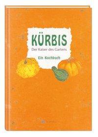 Cover: 9783877168073 | Kürbis - der Kaiser des Gartens | Bockholt | Buch | 192 S. | Deutsch