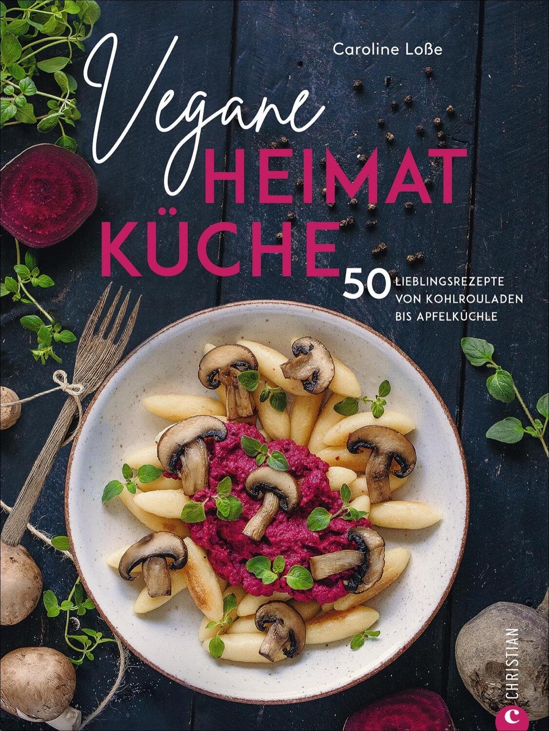 Cover: 9783959614948 | Vegane Heimatküche | Caroline Loße | Buch | 192 S. | Deutsch | 2020