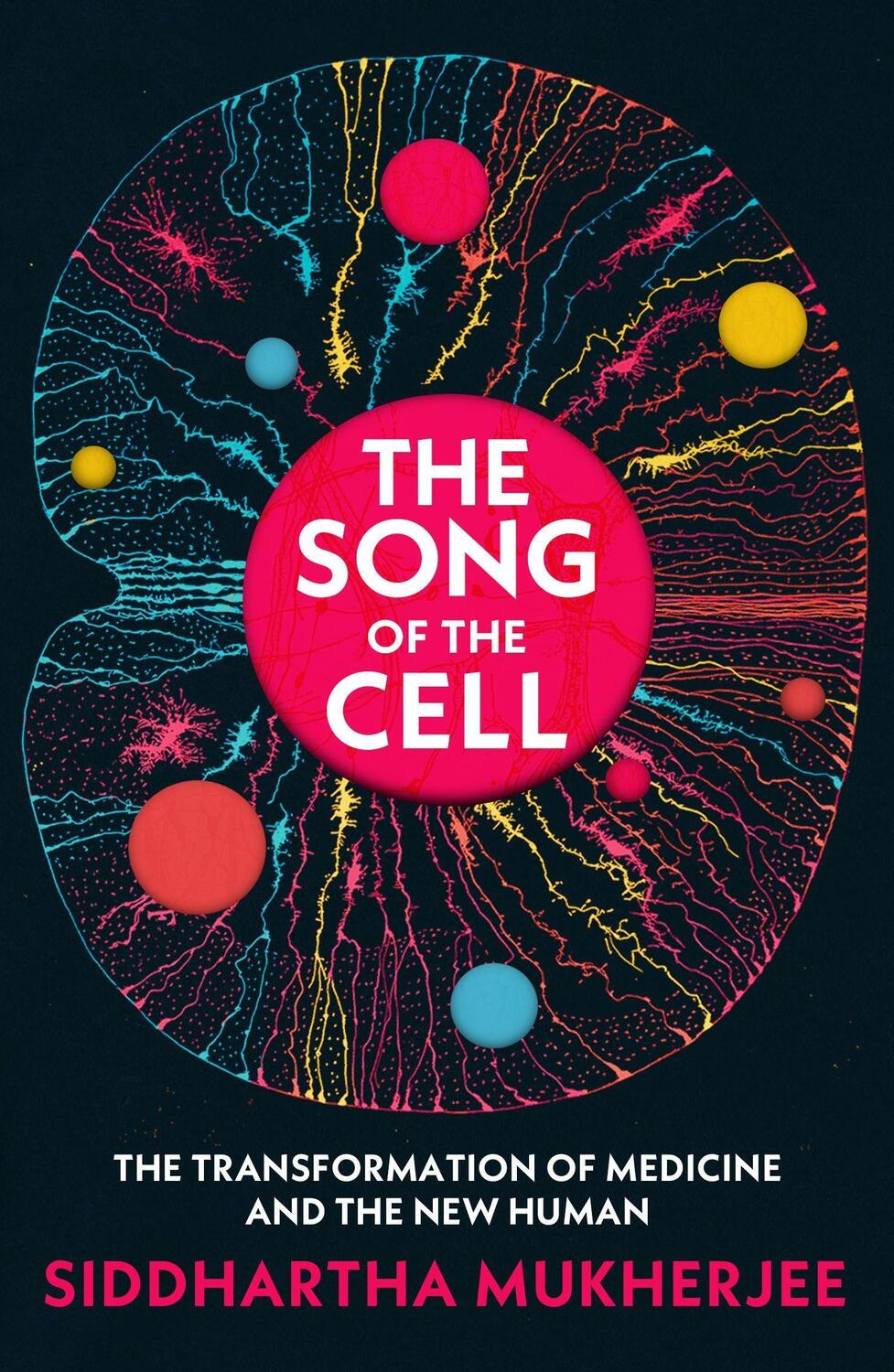 Cover: 9781847925985 | The Song of the Cell | An Exploration of Medicine and the New Human