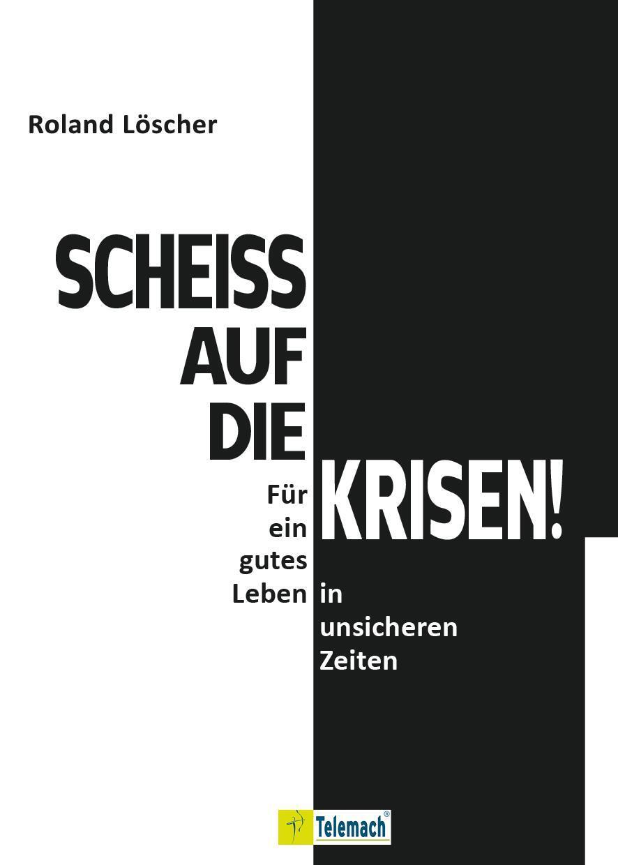 Cover: 9783986411015 | Scheiß auf die Krisen | Für ein gutes Leben in unsicheren Zeiten