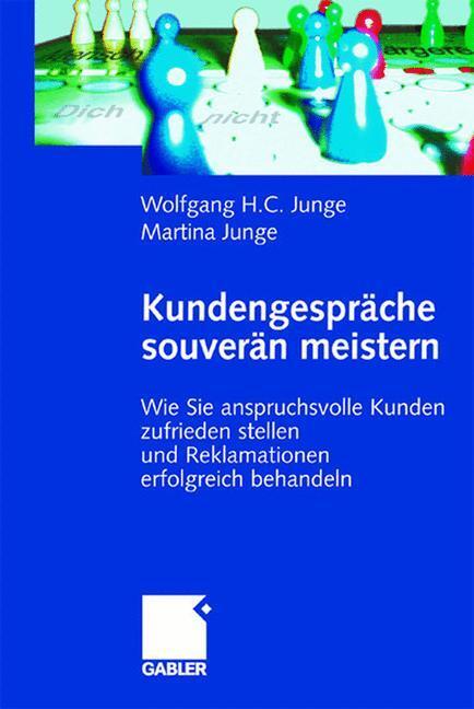 Cover: 9783409295802 | Kundengespräche souverän meistern | Wolfgang H.C. Junge (u. a.) | Buch