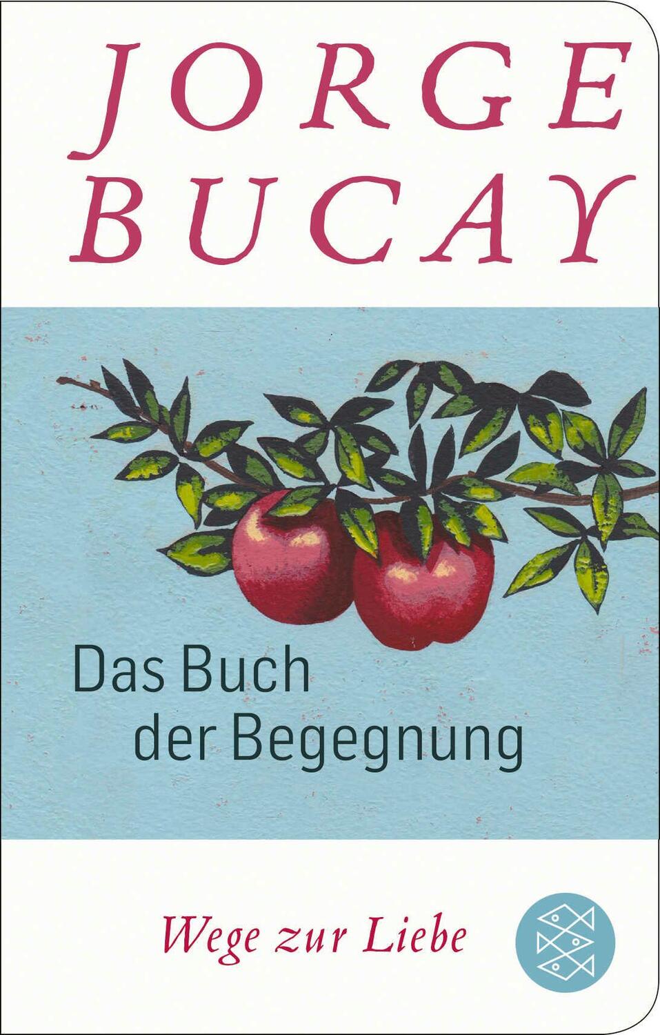 Cover: 9783596521630 | Das Buch der Begegnung | Wege zur Liebe | Jorge Bucay | Buch | 352 S.