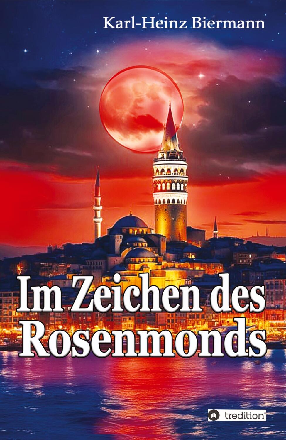 Cover: 9783384161598 | Im Zeichen des Rosenmonds | Karl-Heinz Biermann | Taschenbuch | 308 S.