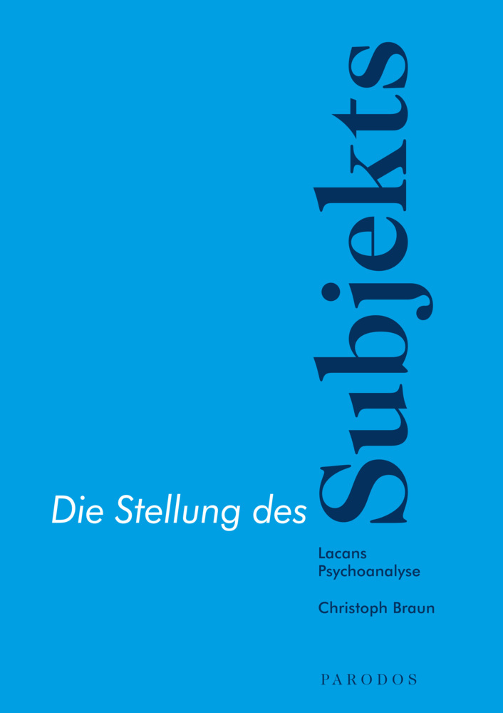 Cover: 9783938880081 | Die Stellung des Subjekts | Lacans Psychoanalyse | Christoph Braun